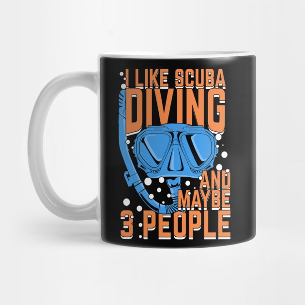 I Like Scuba Diving And Maybe 3 People by Dolde08